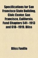 Specifications For San Francisco State B di Bliss Faville edito da General Books