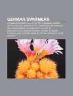 German Swimmers: Thomas Rupprath, Michae di Books Llc edito da Books LLC, Wiki Series