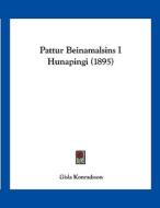 Pattur Beinamalsins I Hunapingi (1895) di Gisla Konradsson edito da Kessinger Publishing