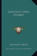 Lincoln's Own Stories edito da Kessinger Publishing