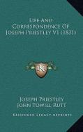 Life and Correspondence of Joseph Priestley V1 (1831) di Joseph Priestley edito da Kessinger Publishing