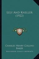 Lely and Kneller (1922) di Charles Henry Collins-Baker edito da Kessinger Publishing