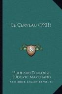 Le Cerveau (1901) di Edouard Toulouse, Ludovic Marchand edito da Kessinger Publishing