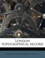 London Topographical Record edito da Nabu Press
