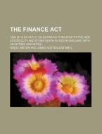 The Finance Act; 1894 (57 & 58 Vict. C. 30) So Far As It Relates To The New Estate Duty And Other Death Duties In England. With An Introd. And Notes di Great Britain edito da General Books Llc