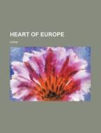 Heart of Europe di Cram edito da Rarebooksclub.com
