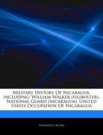 Military History Of Nicaragua, Including di Hephaestus Books edito da Hephaestus Books