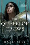 The Queen of Crows di Myke Cole edito da St Martin's Press