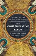 The Contemplative Tarot: A Christian Guide to the Cards di Brittany Muller edito da ST MARTINS PR