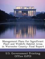 Management Plans For Significant Plant And Wildlife Habitat Areas In Worcester County edito da Bibliogov