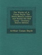 The Works of A. Conan Doyle: The Stark-Munro Letters and Round the Red Lamp - Primary Source Edition di Arthur Conan Doyle edito da Nabu Press