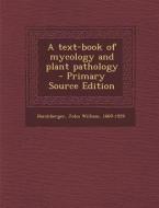 A Text-Book of Mycology and Plant Pathology edito da Nabu Press