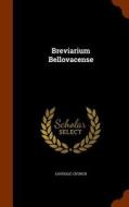 Breviarium Bellovacense di Catholic Church edito da Arkose Press