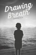 Drawing Breath di Jennifer Ellis edito da Austin Macauley Publishers