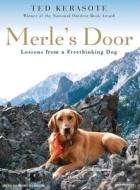 Merle's Door: Lessons from a Freethinking Dog di Ted Kerasote edito da Tantor Audio