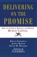 Delivering on the Promise di Brian Friedman, James A. Hatch, David M. Walker edito da Free Press