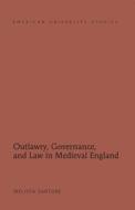 Outlawry, Governance, and Law in Medieval England di Melissa Sartore edito da Lang, Peter