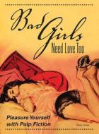 Bad Girls Need Love Too di Gary Lovisi edito da F&w Publications Inc