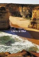 Life\'s A Blur di Richard Plant edito da Iuniverse