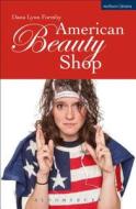 American Beauty Shop di Dana Lynn (Playwright Formby edito da Bloomsbury Publishing PLC
