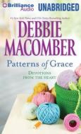 Patterns of Grace: Devotions from the Heart di Debbie Macomber edito da Brilliance Audio