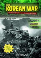 The Korean War: An Interactive Modern History Adventure di Michael Burgan edito da CAPSTONE PR