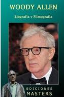 Woody Allen: Biografia y Filmografia di Adolfo Perez Agusti edito da Createspace