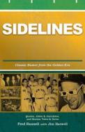 Sidelines: Quotes, Jokes & Anecdotes from the Golden Era di Fred Russell edito da Createspace