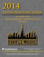 2014 Tax Preparation Course: Rivas 60 Hour Ctec Bilingual Volume 2 di Kristeena S. Lopez Ma edito da Createspace