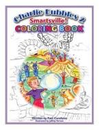 Charlie Bubbles Coloring Book - Smartsville!: Charlie Bubbles 2 Smartsville! di Paul Carafotes edito da Createspace