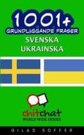 1001+ Grundlaggande Fraser Svenska - Ukrainska di Gilad Soffer edito da Createspace