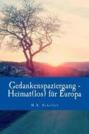 Gedankenspaziergang: Heimat(los) Fur Europa di M. R. Scheffel edito da Createspace