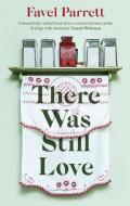 There Was Still Love di Favel Parrett edito da Hodder & Stoughton