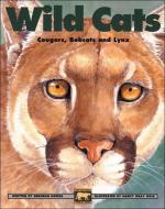 Wild Cats: Cougars, Bobcats and Lynx di Deborah Hodge edito da KIDS CAN PR