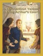 A Connecticut Yankee in King Arthur's Court di Mark Twain edito da Edcon Publishing Group