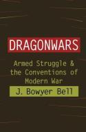 Dragonwars di J. Bowyer Bell edito da Taylor & Francis Inc