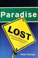 Paradise Lost: California's Experience, America's Future di Peter Schrag edito da NEW PR