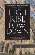 High Rise Low Down: Who's Who and What's What in New York's Most Coveted Apartment Houses di Denise LeFrak Calicchio, Eunice David, Kathryn Livingston edito da BARRICADE BOOKS INC