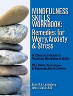 Mindfulness Skills Workbook di Ester R. A. Leutenberg, John J. Liptak edito da Whole Person Associates, Inc.