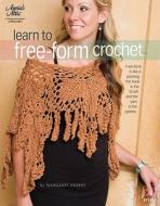 Learn to Free-Form Crochet di Margaret Hubert edito da Annie's Attic