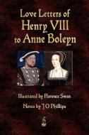 Love Letters of Henry VIII to Anne Boleyn di Henry Viii edito da Merchant Books