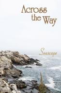 Across the Way: Seascape edito da EBER & WEIN PUB