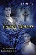 The Montgomery Family Chronicles, Book 4 di J. J. Massa edito da Melange Books, LLC