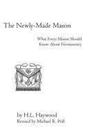 The Newly-Made Mason di H. L. Haywood edito da CRANBROOK ART MUSEUM