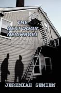 The Next Door Neighbors di Jeremiah Semien edito da America Star Books