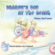 Brandy's Day at the Beach di Alissa Kretzmer edito da Strategic Book Publishing