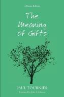 The Meaning of Gifts di Paul Tournier edito da Wipf & Stock Publishers