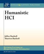 Humanistic HCI di Jeffrey Bardzell edito da Morgan & Claypool Publishers