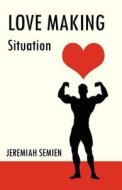 Love Making di Jeremiah Semien edito da America Star Books