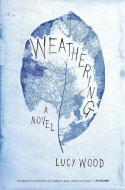 Weathering di Lucy Wood edito da BLOOMSBURY